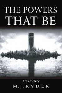 The Powers That Be by M.J. Ryder